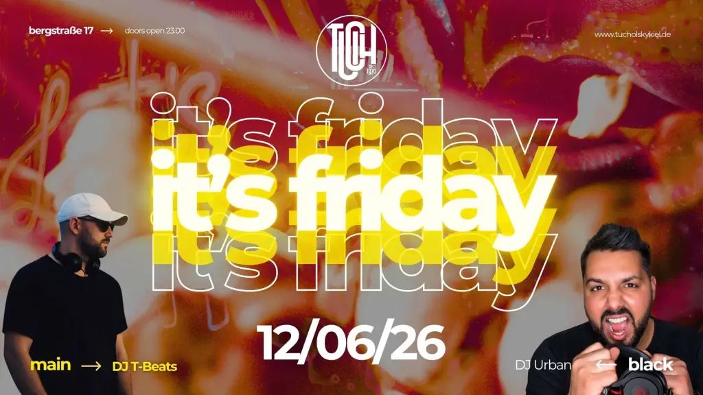 🔥🎉 **IT'S FRIDAY** 🎉🔥 - Event im Tucholsky Kiel